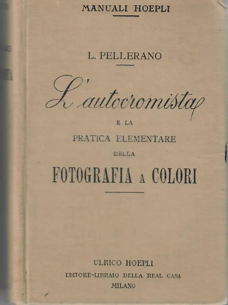 L'autocromista e la pratica elementare della fotographia a Colori - Pellerano, L - couverture - 1914