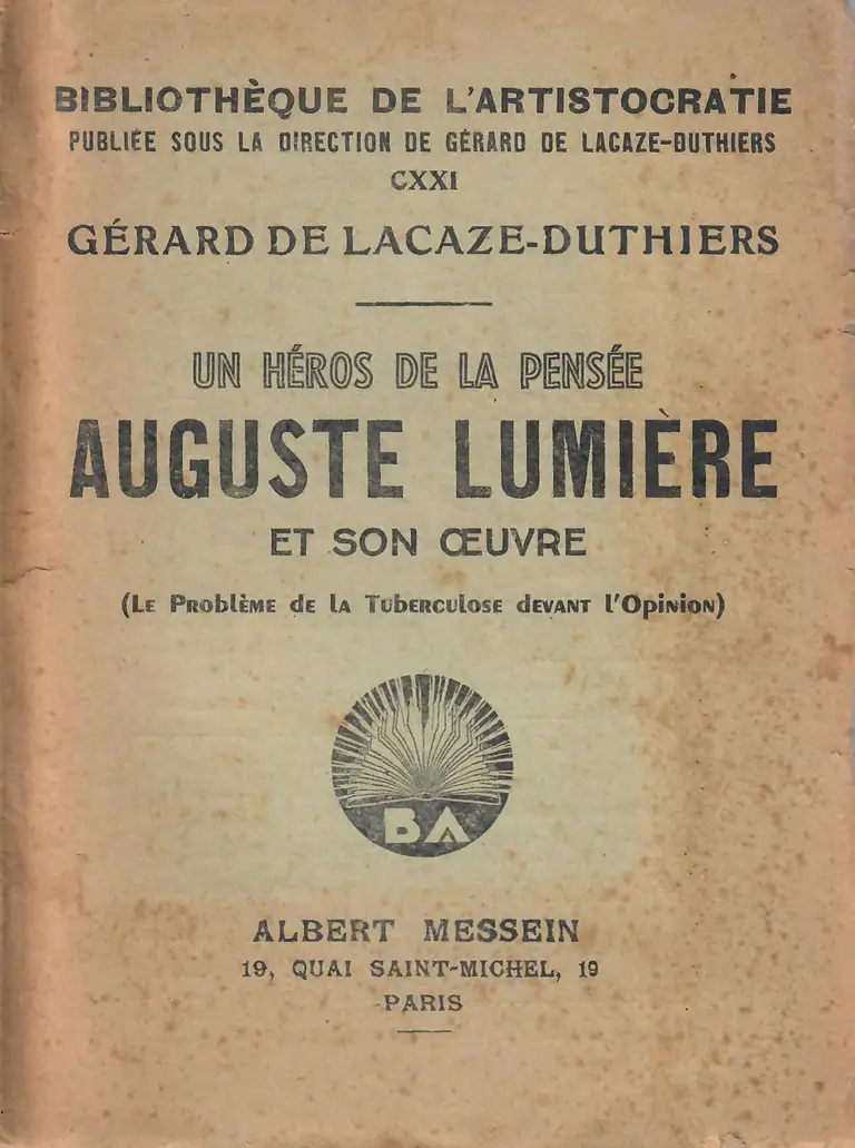 Un héros de la pensée Auguste Lumière et son oeuvre - couverture - Gérard de Lacaze-Duthiers - Albert Messein - 1946
