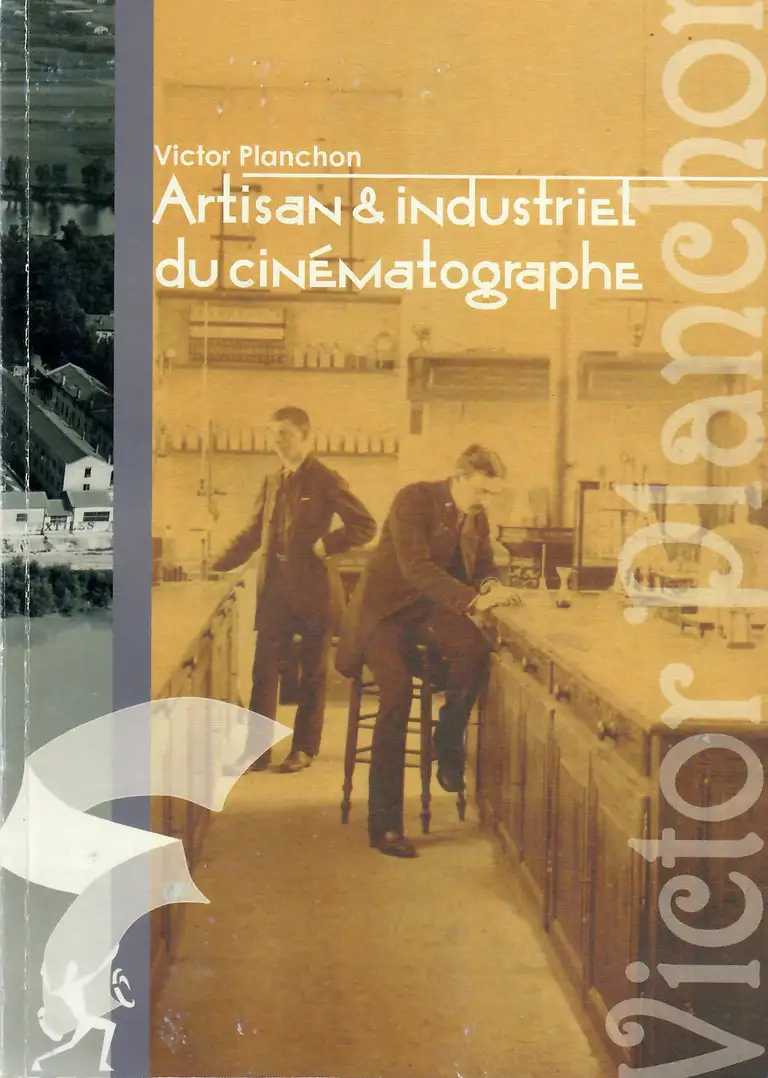 Victor Planchon, artisan & industriel du cinématographe - couverture - 2008